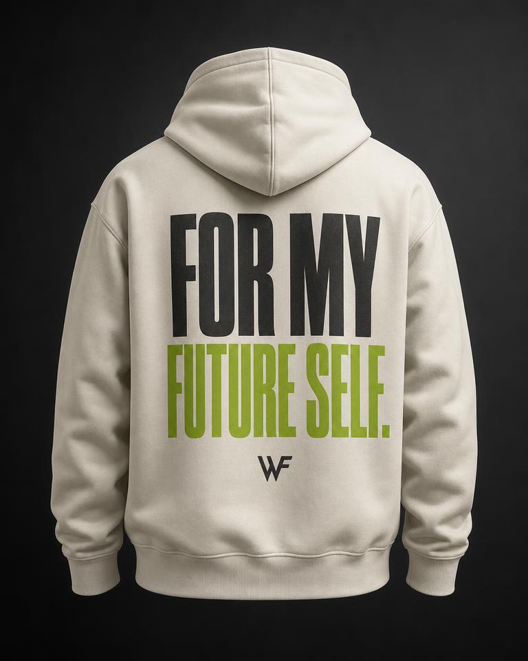 Back of a bone hoodie printed with the statement For My Future Self